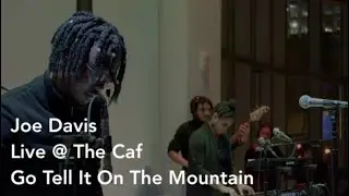 Joe Davis - Go Tell It On The Mountain (Live @ The Berklee Caf)