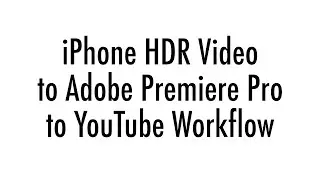 Export iPhone HDR in Premiere Pro for Youtube Tutorial