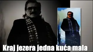 Mate Mišo Kovač – Kraj jezera jedna kuća mala [1080p 60fps]