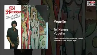 Tol Hansse - Vogelijn (Taken from the album Moet Niet Zeuren!)