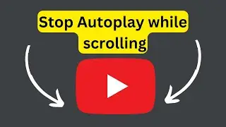 How to stop YouTube autoplay while scrolling