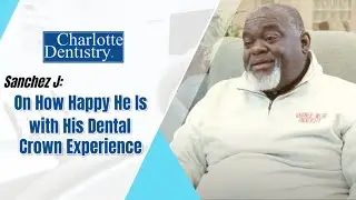 Sanchez J On How Happy He Is with His Dental Crown Experience