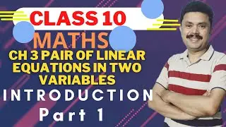 Pair Of Linear Equations In Two Variables Class 10 | Maths Chapter 3 | Introduction Part 1