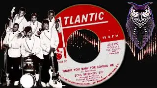 ✊ Soul Brothers Six Thank You Baby For Loving Me US Atlantic 1969.