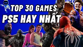 Game PS5 Hay Nhất | Top 30 Games PS5 Đáng Chơi Nhất