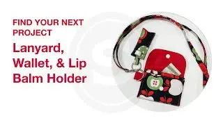 Lanyard, Wallet, & Lip Balm Holder | Sewing Project Tutorial