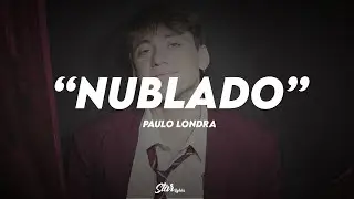 💔 Paulo Londra - Nublado | LETRA 💔