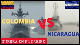 2022 / COLOMBIA VS NICARAGUA (Así sería una Guerra Naval entre Ambas naciones)