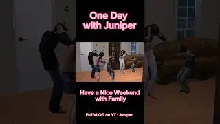 One Day with Juniper : Have a Nice Weekend with Family 