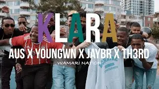 Aus x Youngwn x JayBr x Th3rd - KLARA ( Official Music Video ) #WamariNation