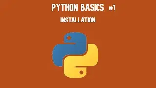Python 3 Basics Tutorial #1(installation)