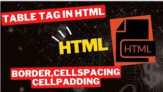 Table in html | How  to create table in html | Cellspacing,Cellpadding| html tutorial for beginners