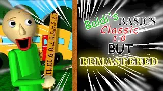 Baldi's Basics 1.0 Remastered - Baldi's basics decompiled mod