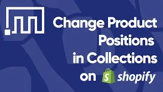 Bulk change Product positions in Shopify Collections