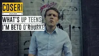 What's Up Teens I'm Beto O'Rourke | Coseri 2020