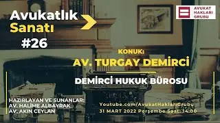 #AvukatlıkSanatı | Av. Turgay Demirci | Üstatlardan meslek sırları