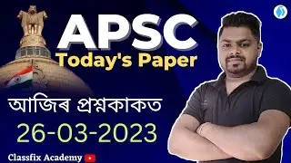 APSC Today's Question Paper ■ APSC Question Paper■ 26-03-2023