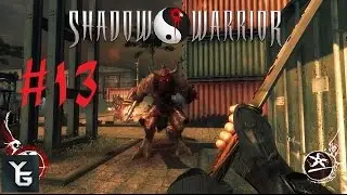 Shadow Warrior Part 13 - Just Killin' Demons down at the docks.....be home by dinner!!!!