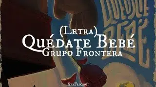 Grupo Frontera - Quédate Bebé (Letra/Video) #fylシ #grupofrontera @GrupoFronteraOficial#home#viral