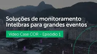 Soluções de monitoramento Intelbras para grandes eventos