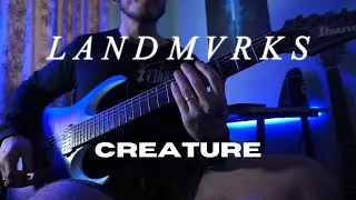 LANDMVRKS - Creature | GUITAR COVER