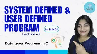 #8 | System Defined & User Defined Programs | C Full Course | In Hindi@FameWorldeducatonalhub