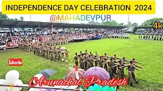 Independence Day Magic in Mahadevpur: Celebrating Freedom in Arunachal Pradesh #culturalheritage