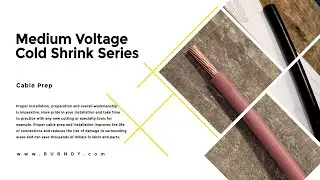 BURNDY Cable Preparation for Medium Voltage Cold Shrink Kits