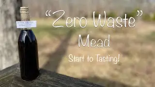 "Zero Waste" Mead! (aka freezer & fridge dump) // Start to Tasting!