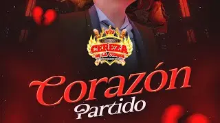 Corazón Partido - CEREZA DE LA CUMBIA (Primicia 2025) Vídeo Lyrics