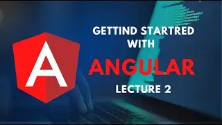 Angular for beginners Lesson 2 - Editing your Project