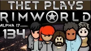 Thet Plays Rimworld Part 134: Synthetic Heart [Alpha 17]