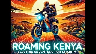 #ROAM Across #Kenya -- An Electric Motorbike Story