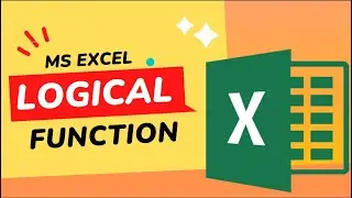 Logical Function in Advanced MS Excel ।। মাইক্রোসফর্ট এক্সেল ফাংশনের ব্যবহার।