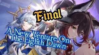 Honkai Star Rail (A New Venture On The Eighth Dawn :Part 2 [ Final ] )