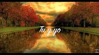 Tu y yo - Valentino / Nicky Jam / Justin Quiles - Letra