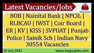 BOB | Nainital Bank | NPCIL | ER | KV | SVPUAT | Punjab Police |Indian Navy | 30554 |Recruitment2021