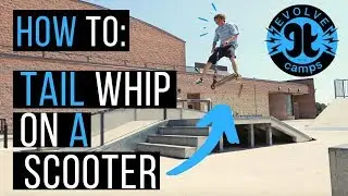 [SCOOTER TUTORIAL] How to TAIL WHIP for BEGINNERS | EVOLVE CAMPS x COSMIC PRO SCOOTERS