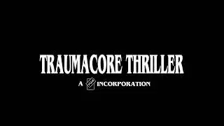Traumacore Thriller’s Official Logo and Channel Trailer
