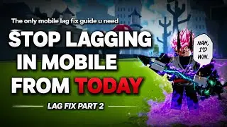 STOP LAGGING NOW... (mobile lag fix guide) part 2