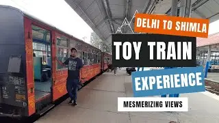 Delhi to Shimla | Toy Train Experience 🚂💕