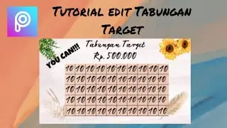 CARA MEMBUAT DESAIN TABUNGAN TARGET MENGGUNAKAN APLIKASI PICSART
