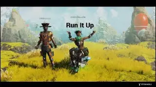 Time We Run It Up - Apex Legends