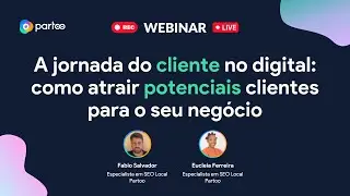 Webinar Partoo: A jornada do cliente no digital: como atrair potenciais clientes para o seu negócio