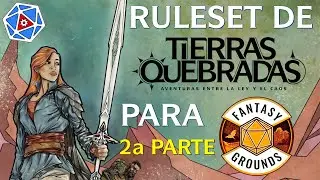 Más explicaciones del ruleset de Tierras Quebradas para Fantasy Grounds.