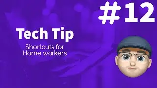 Tech Tip #12 Shortcuts for the home worker with kids