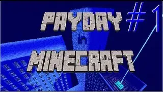 PayDay in Minecraft #1- 2Hardcore