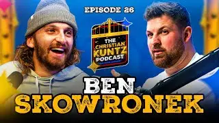 Ben Skowronek | The Christian Kuntz Podcast 🔹 EP 26