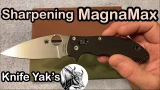 Sharpening MagnaMax (Knife Yak’s) Manix