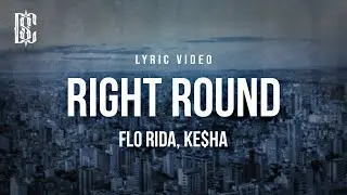 Flo Rida feat. Ke$ha - Right Round | Lyrics